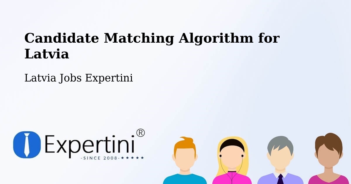 Candidate Matching Algorithm Overview – Krustpils - Latvia Jobs Expertini